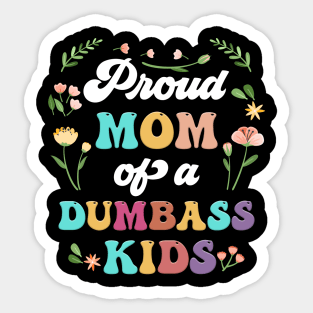 Floral Proud Mom Of A Few Dumbass Kids Mother's Day Sticker